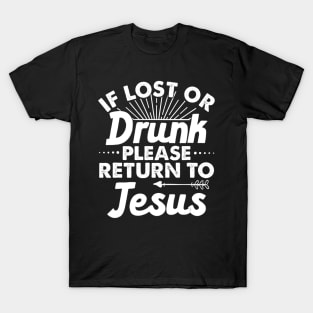 If Lost Or Drunk Please Return To JESUS Gift Name T-Shirt